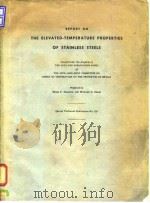 Report on the elevated-temperature properties of stainless steels.1952. PDF电子版封面