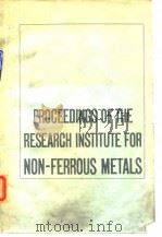 Research Institute for Ferrous Metals.Proceedings of the Researcl Institute for Non-Ferrous Metals.1 PDF电子版封面