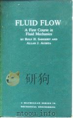 Rolf H.Sabersky & Allan J.Acosta Fluid Flow A First Course in Fluid Mechanics PDF电子版封面