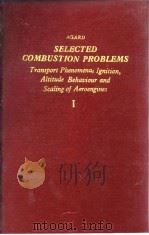 Selected combustion problems Fundamental & aeronautial applications.Vol.1.1954. PDF电子版封面