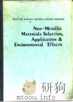 Society of Aerospace Materia and Process Engineers.Non-metallic materials selection.1972. PDF电子版封面