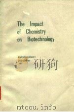 The impact of chemistry on biotechnology:multidisciplinary discussions.1988. PDF电子版封面