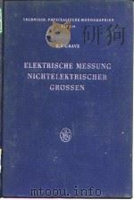 TECHNISCH·PHYSIKALISCHE MONOGRAPHIEN BAND 14 ELEKTRIXCHE MESSUNG NICHTELEKTRISCHER GROSSEN PDF电子版封面
