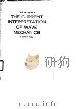 THE CURRENT INTERPRETATION OF WAVE MECHANICS PDF电子版封面