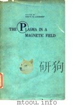 The Plasma in a Magnetic Field A Symposium on Magnetohydrodynamics 1958. PDF电子版封面