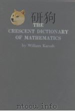 THE CRESCENT DICTIONARY OF MATHEMATICS by William Karush     PDF电子版封面     