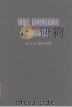 THREE DIMENSIONAL DYNAMICS by C.E.EASTHOPE PDF电子版封面