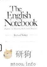 The English Notebook Exercises for Mastering the Essential Structures Richard Yorkey PDF电子版封面