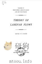 VOLUME IV HIGH SPEED AERODYNAMICS AND JET PROPULSION THEORr OF LAMINAR FLOWS EDITOR:F.K.MOORE 1964 PDF电子版封面