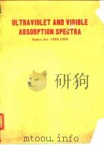 ULTRAVIOLET AND VISIBLE ABSORPTION SPECTRA Index for 1955-1959 PDF电子版封面