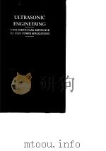 Ultrasonic Engineering With Particular Reference to High Power Applications 1955. PDF电子版封面