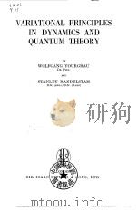 VARIATIONAL PRINCIPLES IN DYNAMICS AND QUANTUM THEORY PDF电子版封面