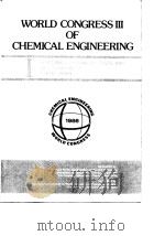 World Congress of Chemical Enhemical Engineering.The 3rd proceedings.1986. PDF电子版封面