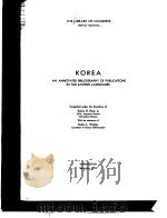 KOREA AN ANNOTATED BIBLIOGRAPHY OF PUBLICATIONS IN FAR EASTERN LANGUAGES PDF电子版封面