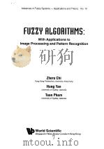 Fuzzy Algorithms:with applications to image precessing and pattern recognition PDF电子版封面 9810226977 Chi Zheru
