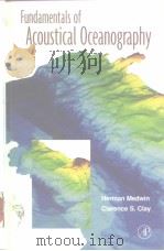 Fundamentals of Acoustical Oceanography     PDF电子版封面  012487570x  Herman Medwin Clarence S.Clay 