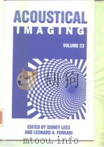 Acoustical Imaging Vol.23 PDF电子版封面 0306457687 Lees.S