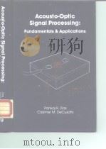 Acousto-Optic Signal Processing:Fundamentals & Applications PDF电子版封面 0890064644 Pankaj K.Das Casimer M.Decusat