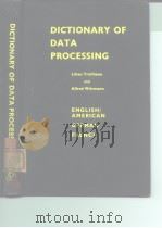 DICTIONARY OF DATA PROCESSING ENGLISH AMERICAN GERMAN FRENCH PDF电子版封面
