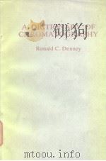 A DICTIONARY OF CHROMATOGRAPHY PDF电子版封面 Ronald C.Denney