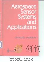 Aerospace sensors systems and Applications PDF电子版封面 0387946055