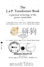 The J.&P.TransFormer Book apractical technology of the power transformer PDF电子版封面