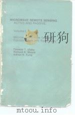 MICROWAVE REMOTE SENSING ACTIVE AND PASSIVE Volume 1 Microwave Remote Semsing Fundamentals and Radio PDF电子版封面