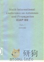Sixth International Conference on Antennas and Propagation(ICAP 89) Part 1: Antennas PDF电子版封面
