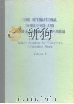 1986 INTERNATIONAL GEOSCIENCE AND REMOTE SENSING SYMPOSIUM--Remote Sensing: Today's Solutions f PDF电子版封面
