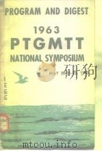 PROGRAM AND DIGEST 1963 PTGMTT NATIONAL SYMPOSIUM MAY 20-21-22,1963 PDF电子版封面