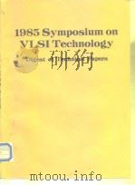 1985 Symposium on VLSI Technology Digest of Technical Papers PDF电子版封面 4930813093
