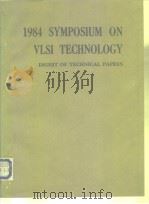 1984 SYMPOSIUM ON VLSI TECHNOLOGY PDF电子版封面