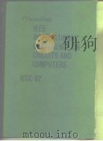 IEEE INTERNATIONAL CONFERENCE ON CIRCUITS AND COMPUTERS ICCC 82 PDF电子版封面