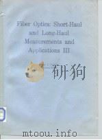 Fiber optics:short-haul and long-haul measurements and applioation Ⅲ.1985. PDF电子版封面