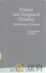 PRINTED AND INTEGRATED CIRCUITRY Materials and Processes PDF电子版封面 T.D.SCHLABACH & D.K.RIDER