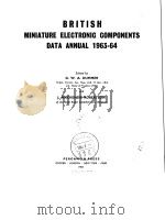 BRITISH MINIATURE ELECTRONIC COMPONENTS DATA ANNUAL 1963-64 PDF电子版封面 Dummer G.W.A.
