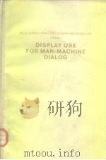 DISPLAY USE FOR MAN-MACHINE DIALOG PDF电子版封面 3446116869