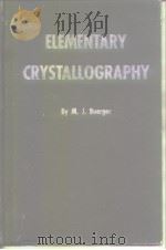 ELEMENTARY CRYSTALLOGRAPHY BUERGER,M.J. PDF电子版封面