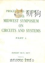 Proceedings of the 20th midwest symposium on oirouits and systems part 1.1977. PDF电子版封面