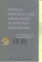 PHYSICAL PRINCIPLES AND APPLICATIONS OF JUNCTION TRANSISTORS PDF电子版封面