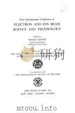 First International Conference on ELECTRON AND ION BEAM SCIENCE AND TECHNOLOGY PDF电子版封面