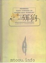 PROCEEDINGS FOURTH SYMPOSIUM ON ELECTRON BEAM TECHNOLOGY March 19-30 1962 Boston Mass EDITOR-R.BAKIS PDF电子版封面 Sponsored
