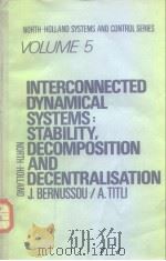 NORTH~HOLLAND SYSTEMSAND CONTROL SERIES VOLUME 5 INTERCONNECTED DYNAMICAL SYSTEMS:STAILITY,DECOMPOSI PDF电子版封面 J.BERNUSSOU/A.TITLI