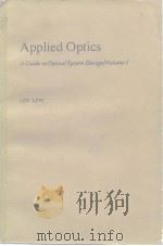 Applied Optics A Guide to Optical System Design/Volume 1 PDF电子版封面