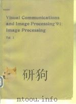 Visual Communications and Image Processing'91:Image Processing Vol.1-2 PDF电子版封面 0819407437