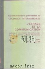 Communications pressentees an Colloque Internationa-l l'ESPACE et la communication.1971.VOL.1-2 PDF电子版封面