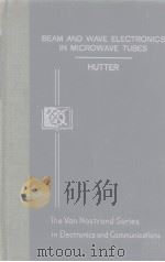 BEAM AND WAVE ELECTRONICS IN MICRWAVE TUBES     PDF电子版封面    RUDOLF G.E.HUTTER 
