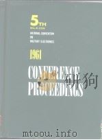 1961 CONFERENCE PROCEEDINGS 5TH NATIONAL CONVENTION ON MILITARY ELECTRONICS PDF电子版封面