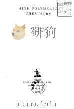 High Polymeric Chemistry PDF电子版封面 W.S.Penn
