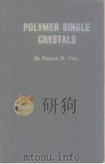 Polymer single crystals. PDF电子版封面 Geil.P.H.